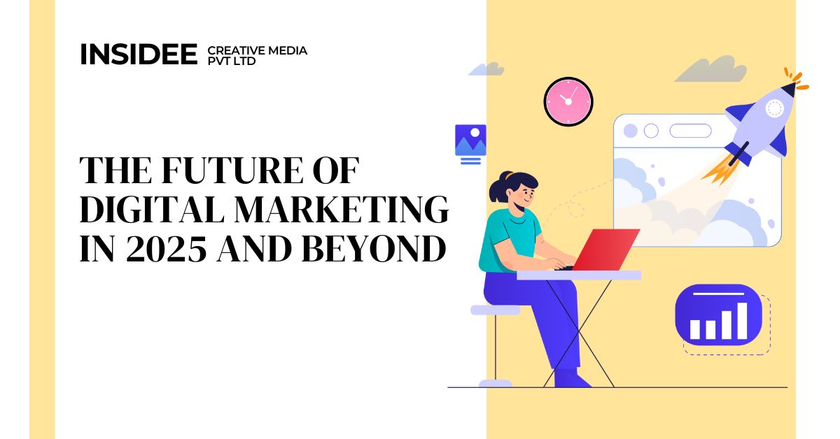 The Future of Digital Marketing in 2025 and Beyond